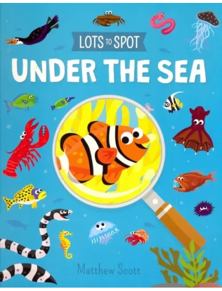 Lots to Spot. Under the Sea