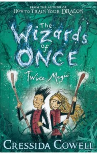 The Wizards of Once. Twice Magic. Book 2