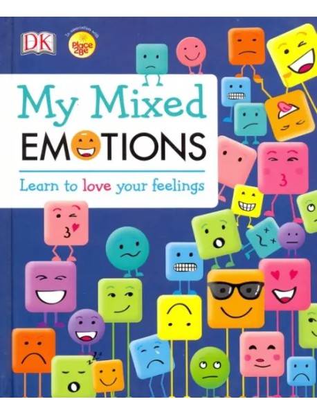 My Mixed Emotions. Learn to Love Your Feelings