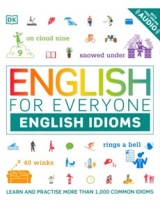 English for Everyone. English Idioms English for Everyone. English Idioms