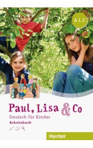 Paul, Lisa & Co A 1.2. Arbeitsbuch. Deutsch fur Kinder