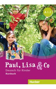 Paul, Lisa & Co A 1.2. Deutsch fur Kinder. Kursbuch