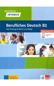 Deutsch intensiv. Berufliches Deutsch B2 + online