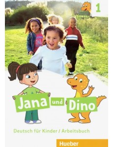 Jana und Dino. Deutsch fur Kinder. Arbeitsbuch 1