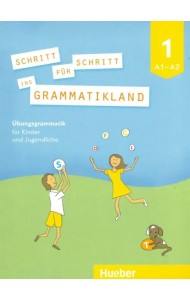 Schritt fur Schritt ins Grammatikland 1. A1-A2