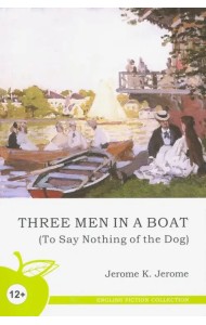 Трое в лодке, не считая собаки (на английском языке)