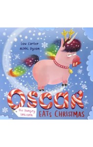 Oscar the Hungry Unicorn Eats Christmas