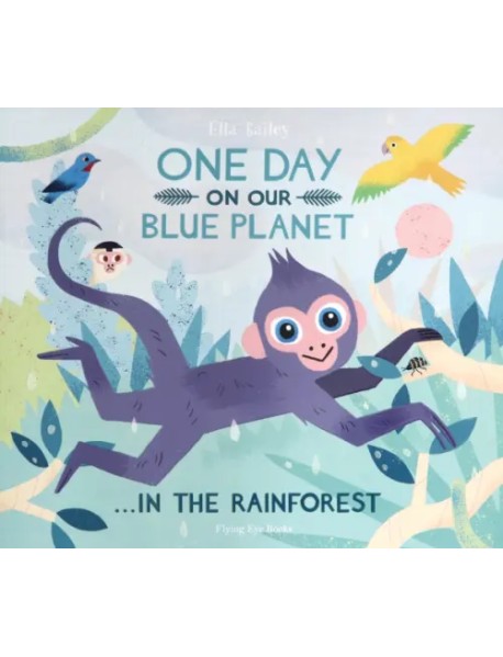 One Day On Our Blue Planet: In The Rainforest