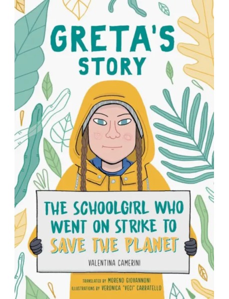 Greta's Story. The Schoolgirl Who Went on Strike to Save the Planet