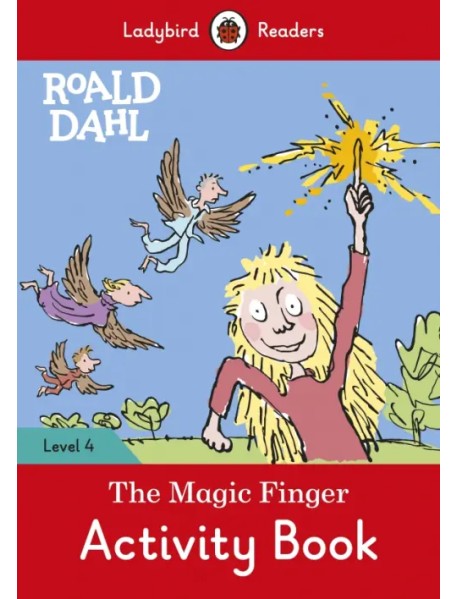 Roald Dahl: The Magic Finger. Level 4. Activity Book