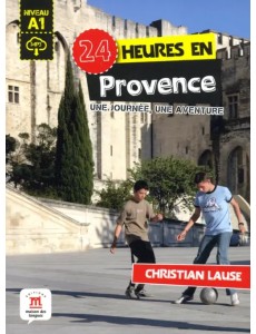 24 heures en Provence. Une journee, une aventure