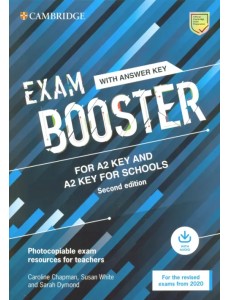 Exam Booster for A2 Key and A2 Key for Schools with Answer Key with Audio for the Revised 2020 Exams Exam Booster for A2 Key and A2 Key for Schools with Answer Key with Audio for the Revised 2020 Exams