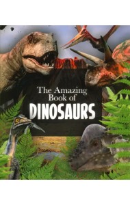 The Amazing Book of Dinosaurs