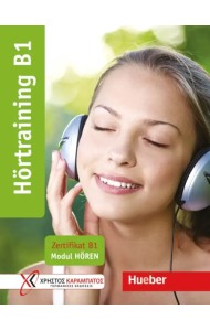 Hortraining B1. Ubungsbuch. Zertifikat B1 - Modul Horen