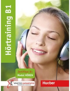 Hortraining B1. Ubungsbuch. Zertifikat B1 - Modul Horen Hortraining B1. Ubungsbuch. Zertifikat B1 - Modul Horen