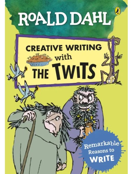 Roald Dahl Creative Writing with The Twits. Remarkable Reasons to Write