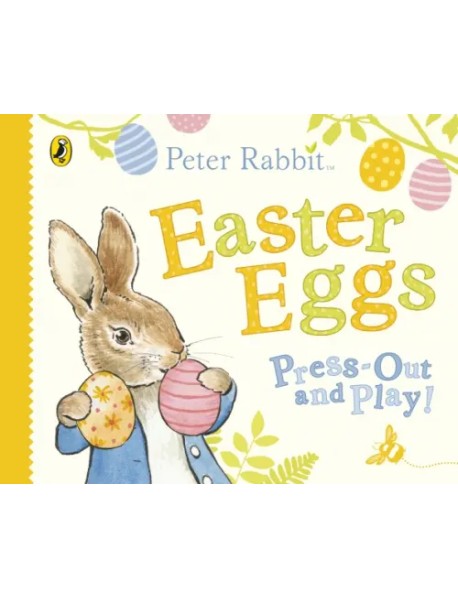 Peter Rabbit: Easter Eggs Press Out and Play. Board Book