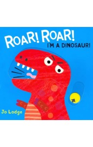 Roar! Roar! I'm a Dinosaur!