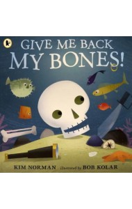 Give Me Back My Bones!