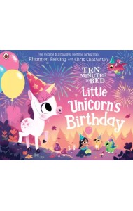 Ten Minutes to Bed. Little Unicorn's Birthday