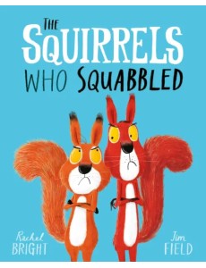 The Squirrels Who Squabbled The Squirrels Who Squabbled