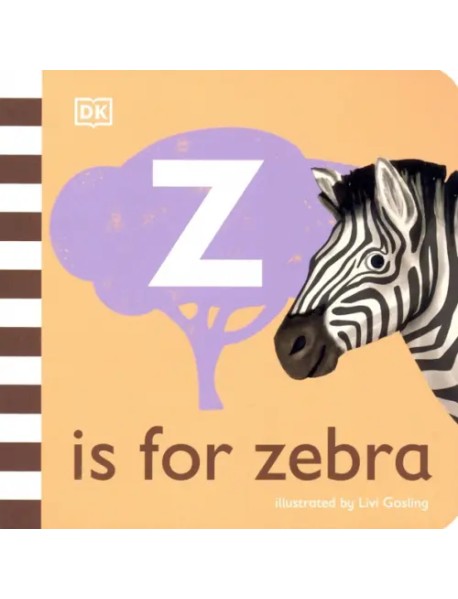 Z is for Zebra. Board Book