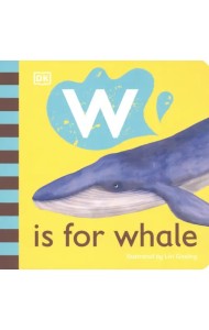 W is for Whale. Board Book