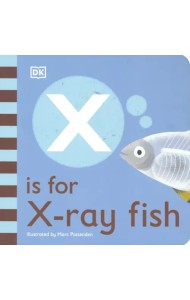X is for X-ray Fish. Board Book