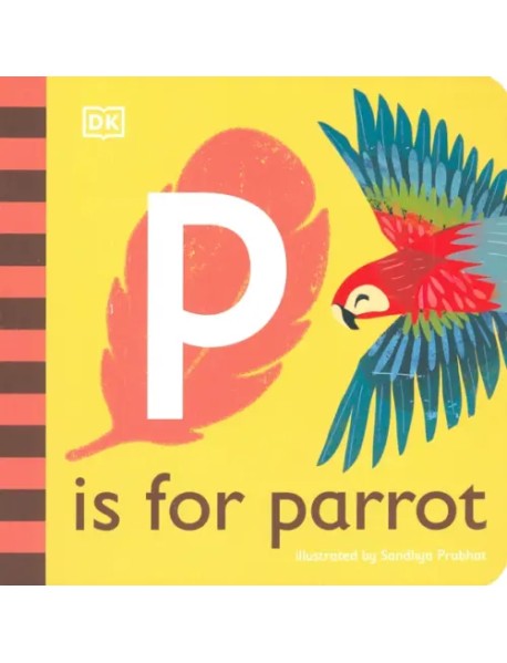P is for Parrot. Board Book