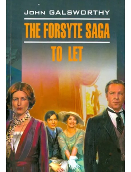 The forsyte saga. To let