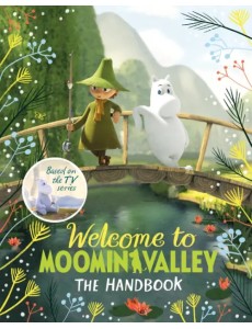 Welcome to Moominvalley. The Handbook Welcome to Moominvalley. The Handbook