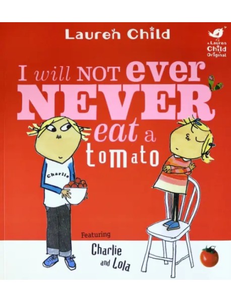 Charlie and Lola I Will Not Ever Never Eat a Tomato