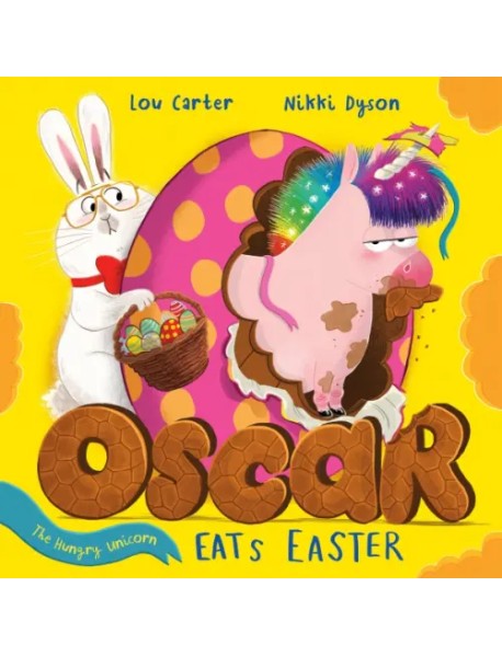 Oscar the Hungry Unicorn Eats Easter