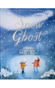 Snow Ghost. The Most Heartwarming Picture Book of the Year