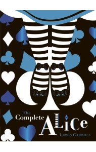 The Complete Alice. V&A Collector's Edition