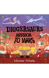 Diggersaurs. Mission to Mars