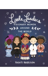 Little Leaders. Visionary Women Around the World