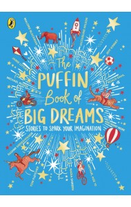 The Puffin Book of Big Dreams
