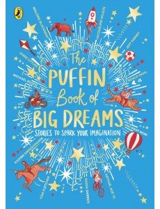 The Puffin Book of Big Dreams