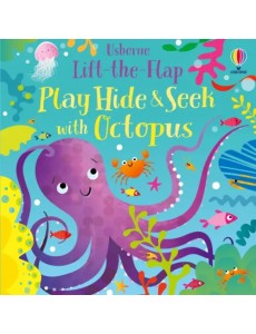 Play Hide and Seek With Octopus. Board Book Play Hide and Seek With Octopus. Board Book