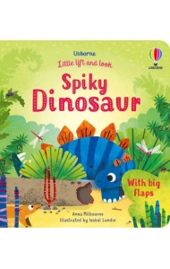 Little Lift and Look: Spiky Dinosaur. Board book