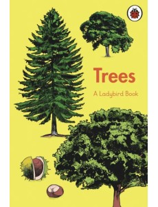 A Ladybird Book: Trees A Ladybird Book: Trees
