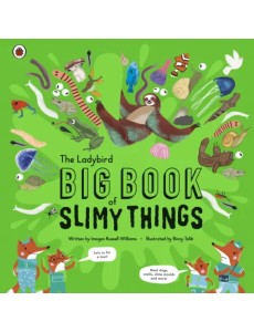 The Ladybird Big Book of Slimy Things The Ladybird Big Book of Slimy Things
