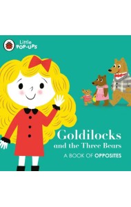 Little Pop-Ups: Goldilocks and the Three Bears. Board book