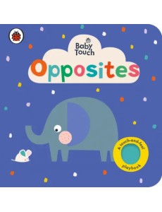 Baby Touch: Opposites. Board book