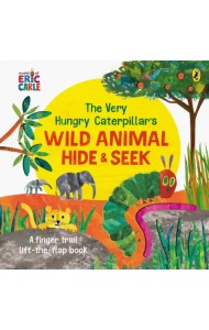 The Very Hungry Caterpillar's Wild Animal Hide-and-Seek. Board book