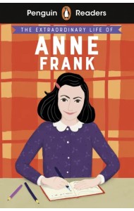 The Extraordinary Life of Anne Frank. Level 2 + audio online