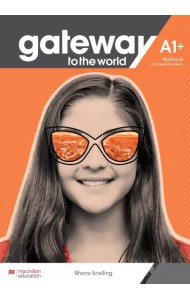 Gateway to the World A1+. Workbook and Digital Workbook