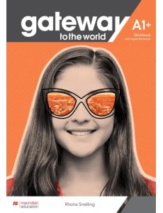 Gateway to the World A1+. Workbook and Digital Workbook