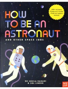 How to be an Astronaut and Other Space Jobs